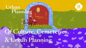 Making Space For Dead: Issues In Urban Planning
