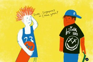 “So, is Singapore part of China?”