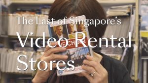 The Last of Singapore’s Video Rental Stores