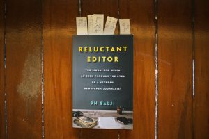 PN Balji’s Reluctant Editor is A Must-Read to Understand Singapore’s Media Landscape