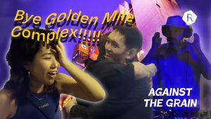 One Last Party Before The End Of Golden Mile Complex | Against the Grain: Ep 1